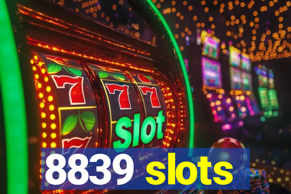 8839 slots